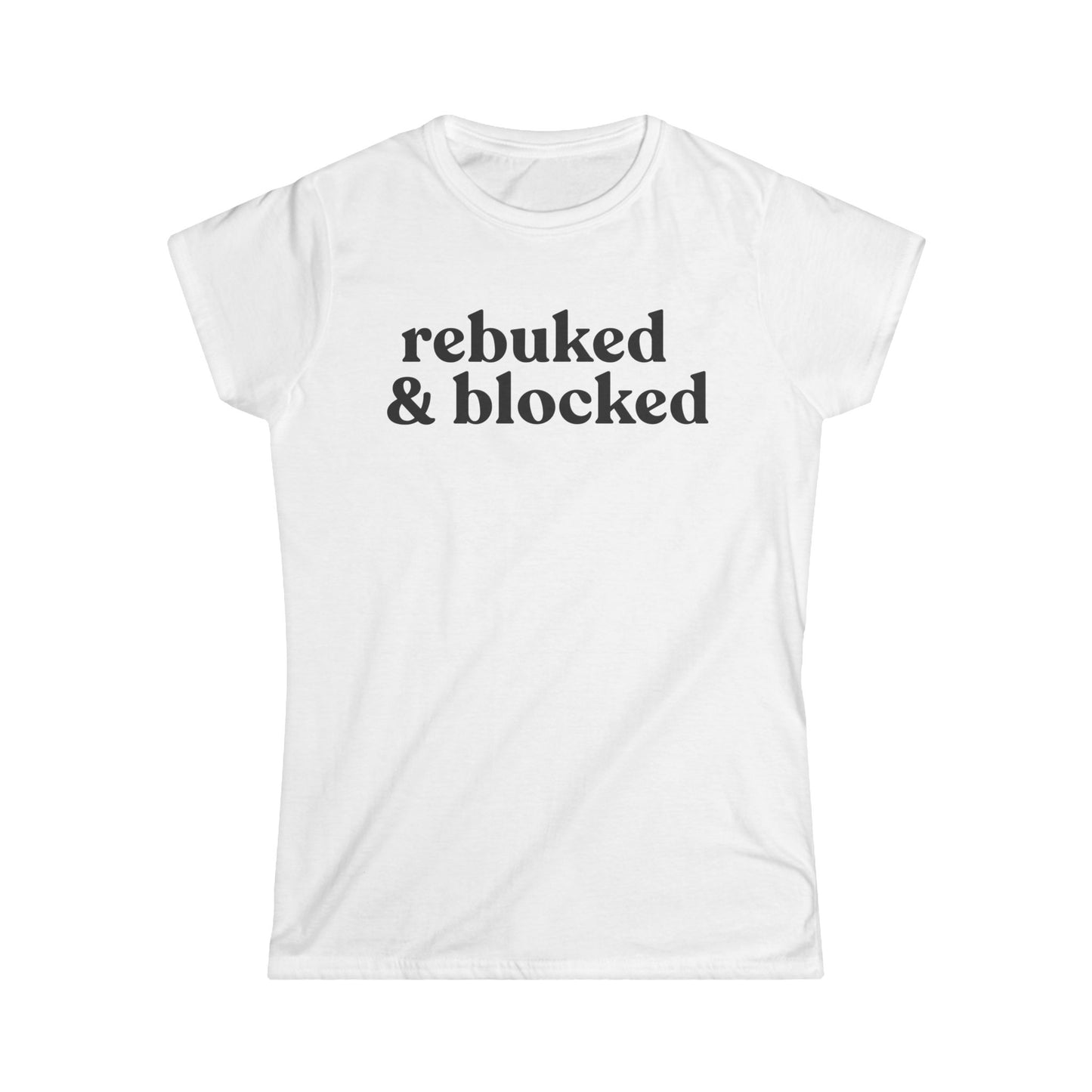 Rebuked & Blocked™ Essential Softstyle Tee